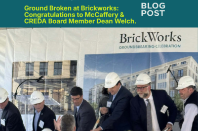 Ground Broken at Brickworks: Congratulations to McCaffery & CREDA Board Member Dean Welch. 